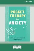 Pocket Therapy for Anxiety: Quick CBT Skills to Find Calm [Large Print 16 Pt Edition]