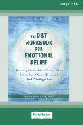 The DBT Workbook for Emotional Relief: Fast-Acting Dialectical Behavior Therapy Skills to Balance Out-of-Control Emotions and Find Calm Right Now (16p