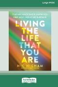 Living the Life That You Are: Finding Wholeness When You Feel Lost, Isolated, and Afraid [Large Print 16 Pt Edition]