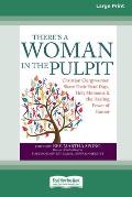 There's a Woman in the Pulpit: Christian Clergywomen Share Their Hard Days, Holy Moments and the Healing Power of Humor [Large Print 16 Pt Edition]