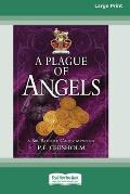 A Plague of Angels: A Sir Robert Carey Mystery #4 [Large Print 16 Pt Edition]