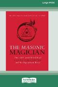 The Masonic Magician: The Life and Death of Count Cagliostro and his Egyptian Rite [Large Print 16 Pt Edition]