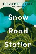 Snow Road Station A Novel