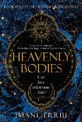 Heavenly Bodies: Book One of the Heavenly Bodies Series