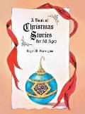 A Book of Christmas Stories for All Ages