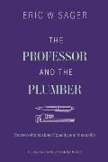 The Professor and the Plumber: Conversations About Equality and Inequality