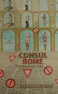 Consul Rome: The Dangerous Years