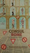 Consul Rome: The Dangerous Years