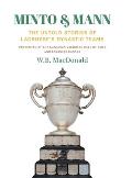 Minto & Mann: The Untold Stories of Lacrosse's Dynastic Teams