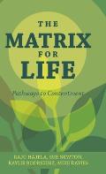 The Matrix for Life: Pathways to Contentment