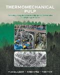 Thermomechanical Pulp: Technology, Energy Requirements, Pulp Quality Characteristics and Morphological Aspects