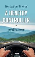 A Healthy Controller: Live, Love, and Thrive as