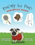 Pugby the Pug: Discovers Rugby