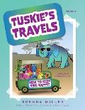Tuskie's Travels Volume 1: How to keep Kids Happy!