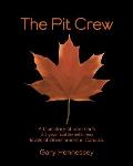 The Pit Crew: A True Story of One Man's 20 Year Battle With Two Levels of Government in Canada