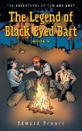 The Legend of Black Eyed Bart, Book 5: The Adventures of Tom and Andy
