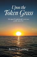 Upon the Token Grass: Musings & Inspirational Experiences of a Jamaican Poet