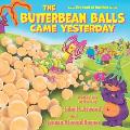 The Butterbean Balls Came Yesterday