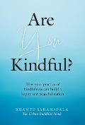 Are You Kindful?: How your Practice of Kindfulness can Build a Happy and Peaceful Nation
