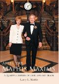 After the Mathis Maxims: A Quarter Century of Love, Life and Travel