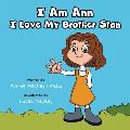 I Am Ann I Love My Brother Stan