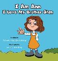 I Am Ann I Love My Brother Stan
