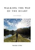 Walking the Way of the Heart: Lessons on Finding Joy