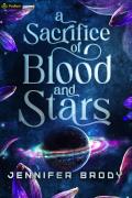 A Sacrifice of Blood and Stars: A Military Astromance