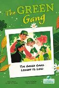 The Green Gang Learns to Lead