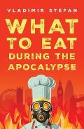 What to Eat During the Apocalypse