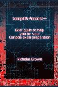 CompTIA Pentest+: Brief guide to help you for your CompTIA exam preparation