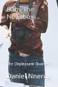 Dany The Newsboy: The Unpleasant Quarters