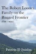 The Looney Family on the Rugged Frontier