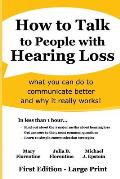 How to Talk to People with Hearing Loss: what you can do to communicate better and why it really works