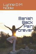 Banish Back Pain Forever