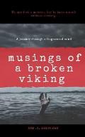 Musings of a Broken Viking: A collection of mental health inspired poetry with a viking twist
