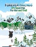 Forever Friends: It's Snow Fun For Rat and Troll: Fun Rhyming Bedtime Story/Picture Book/Beginner Reader/Early Learner (for ages 2-8) M