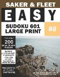 Easy Sudoku 601 Puzzles: Large Print - Eight of Ten Puzzle Books - Mind Benders To Pass The Time Away