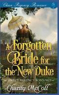 The Forgotten Bride For The New Duke: Sweet Regency Romance
