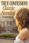 True Confessions Classic Novella Volume 1