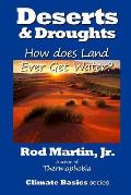 Deserts & Droughts: How Does Land Ever Get Water?