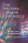 The Meghan O'Byrne Chronicle: Book Two - Redemption