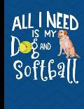 All I Need Is My Dog And Softball: Yellow Labrador Retriever Dog Blue School Notebook 100 Pages Wide Ruled Paper