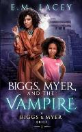 Biggs, Myer, and the Vampire: (A Biggs & Myer Brief)