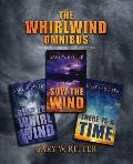 The Whirlwind Omnibus: Prophetic Thrillers For The End Times