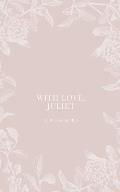 With love, Juliet