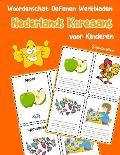 Woordenschat Oefenen Werkbladen Nederlands Koreaans voor Kinderen: Vocabulaire nederlands Koreaans uitbreiden alle groep