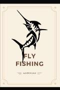 Fly Fishing Notebook: Perfect and ideal to record your Fish Journey. Made for Fly Fishing Lover and Travel Vacation Book Perfect Gift For Fa