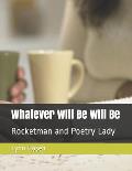 Whatever Will Be Will Be: Rocketman and Poetry Lady