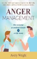 Anger Management: How to become an emotional Einstein & see life clearly - Use critical thinking to improve your social skills, relation